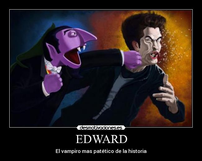 EDWARD - El vampiro mas patético de la historia