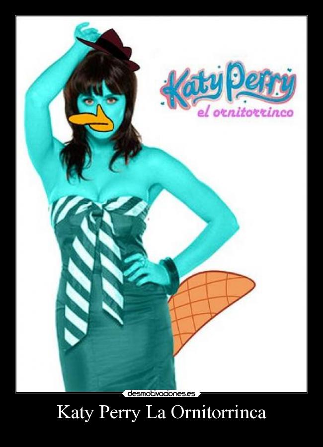 Katy Perry La Ornitorrinca - 