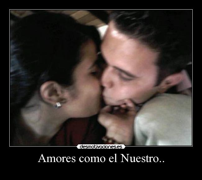 Amores como el Nuestro.. - 