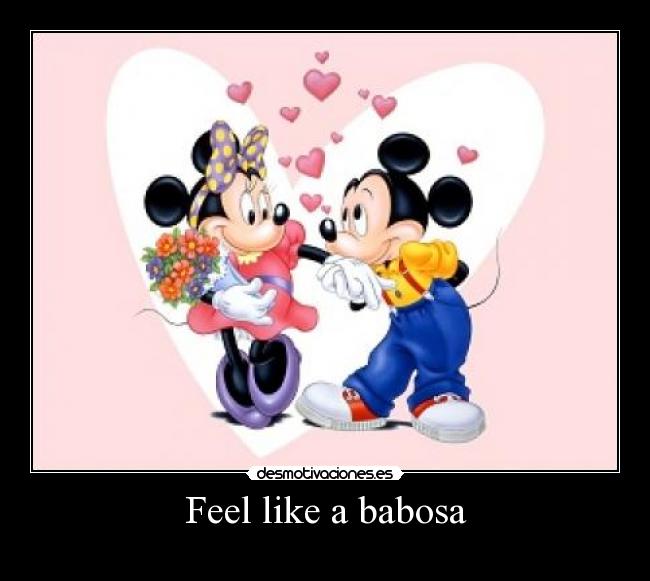 Feel like a babosa -