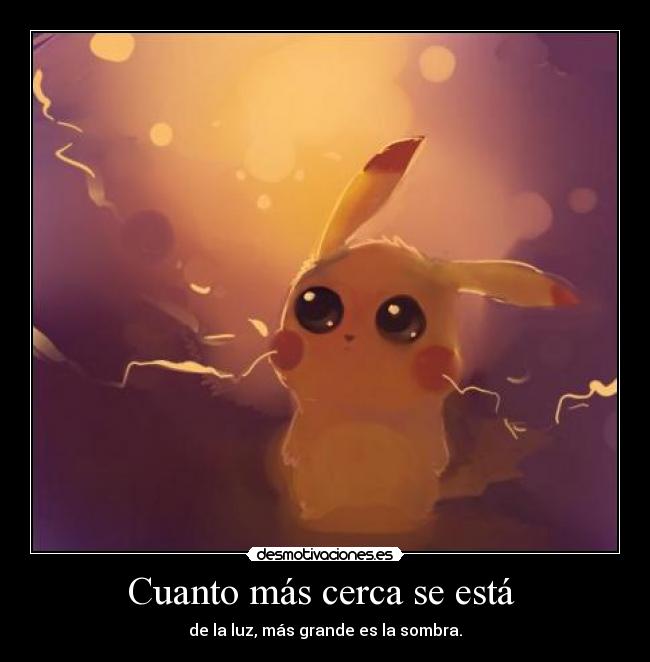 Cuanto más cerca se está -