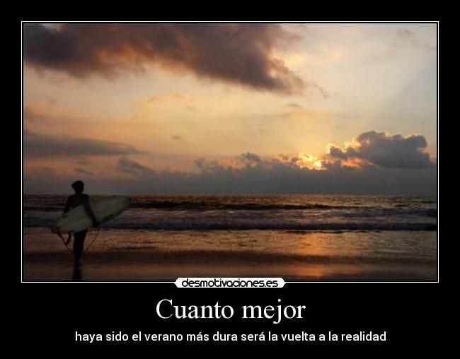 Cuanto mejor - haya sido el verano más dura será la vuelta a la realidad