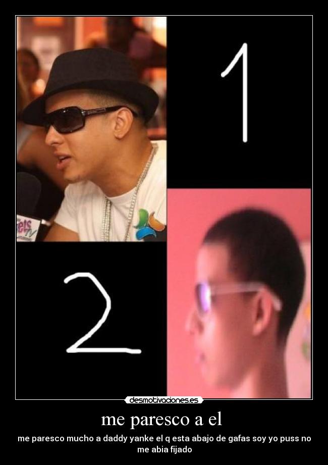 me paresco a el -