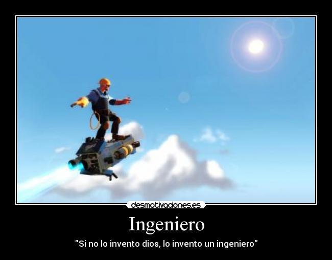 carteles tf2 enginer invento dios ingeniero team fortress desmotivaciones