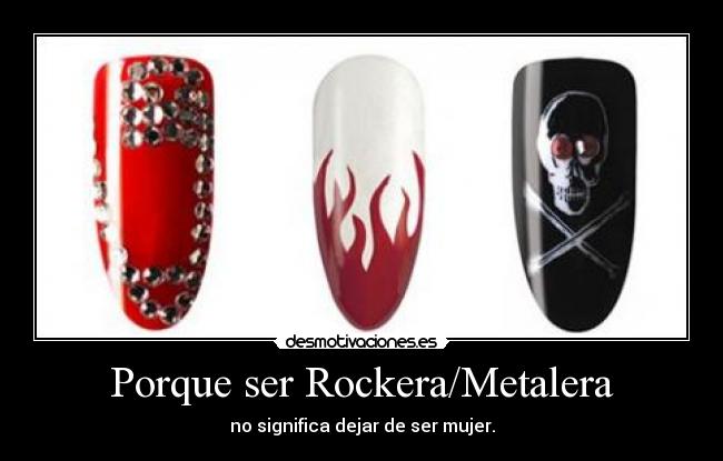 Porque ser Rockera/Metalera - no significa dejar de ser mujer.