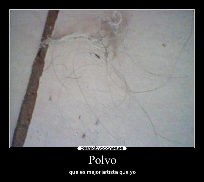Polvo - que es mejor artista que yo