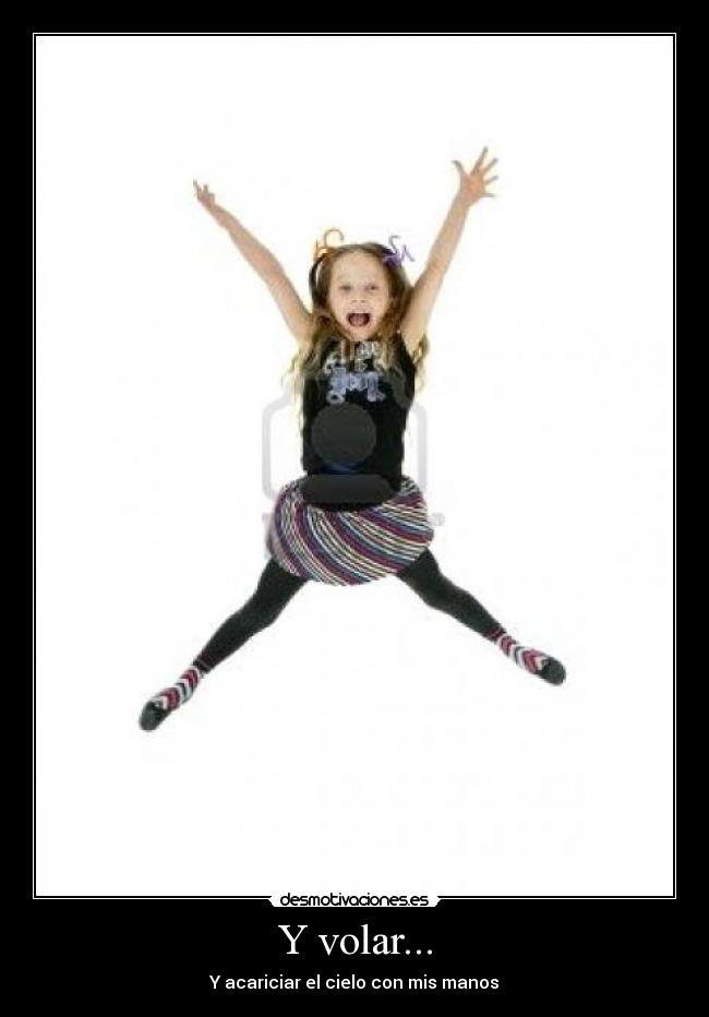 Y volar... -