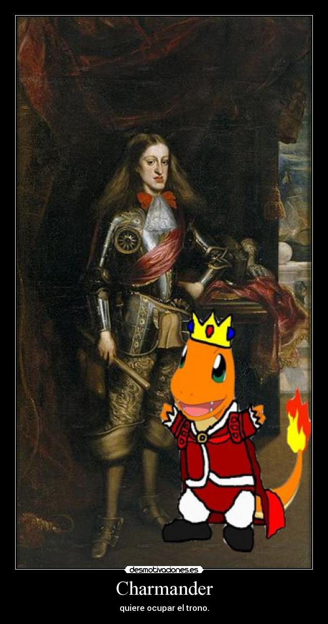 Charmander - quiere ocupar el trono.