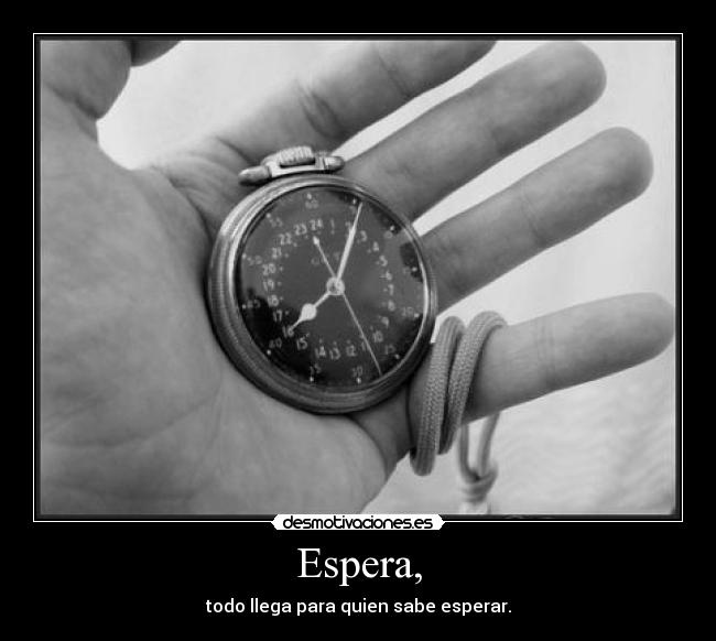 Espera, -