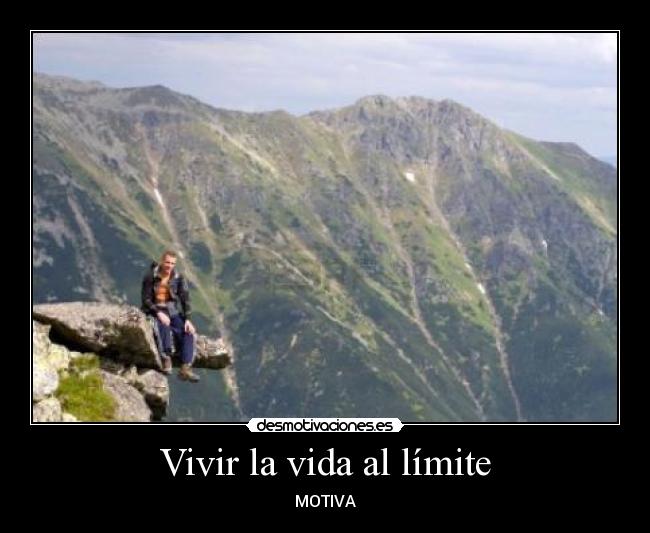 Vivir la vida al límite - MOTIVA