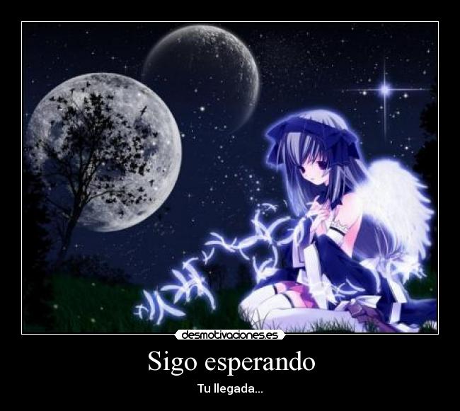 Sigo esperando - Tu llegada...