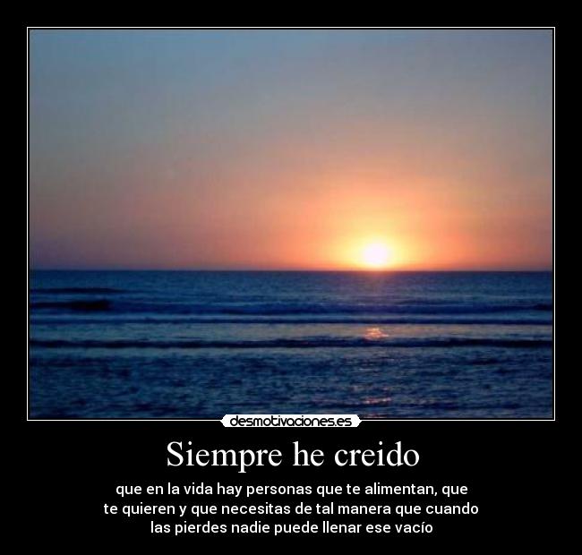 Siempre he creido -