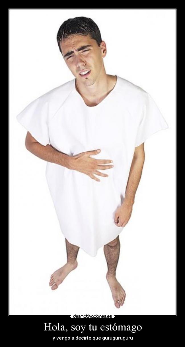 Hola, soy tu estómago - y vengo a decirte que guruguruguru