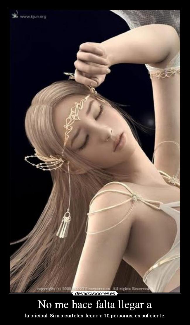 No me hace falta llegar a - la pricípal. Si mis carteles llegan a 10 personas, es suficiente.