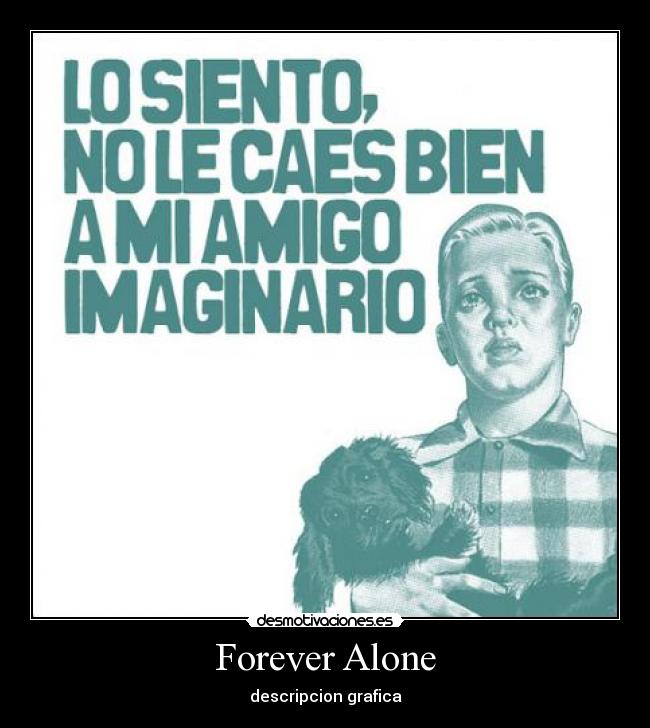 Forever Alone - 