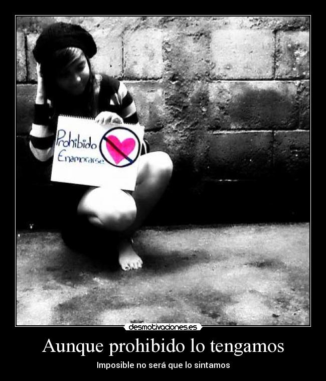 Aunque prohibido lo tengamos - 