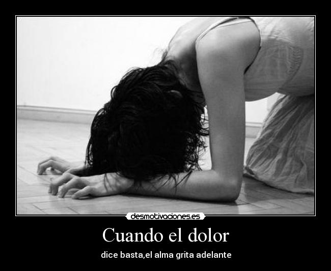 Cuando el dolor - 