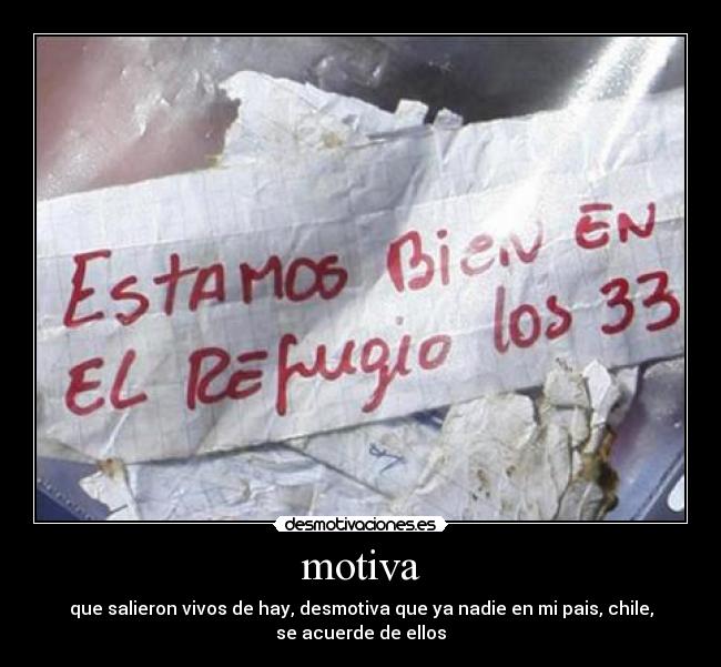 carteles que salieron vivos hay desmotiva que nadie pais chile acuerde ellos desmotivaciones