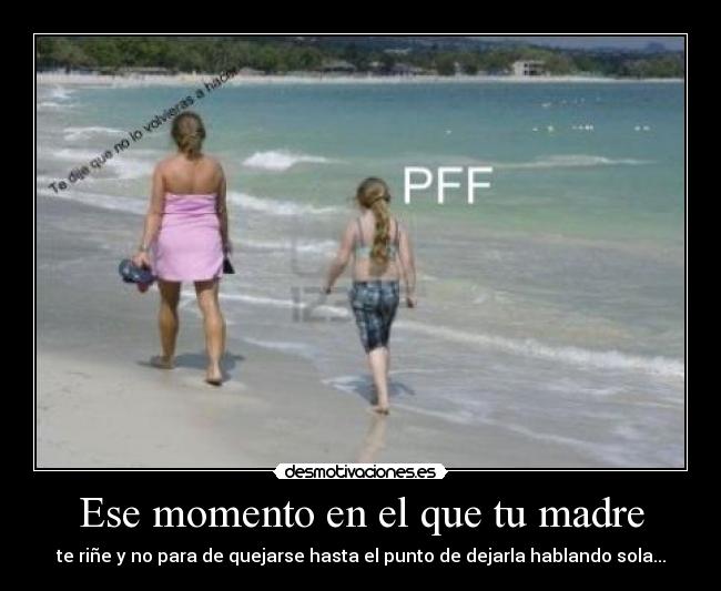 Ese momento en el que tu madre - 