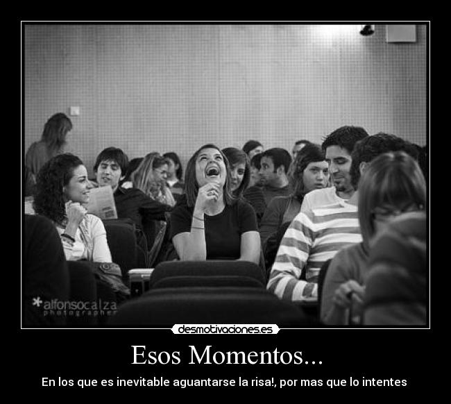 Esos Momentos... - En los que es inevitable aguantarse la risa!, por mas que lo intentes