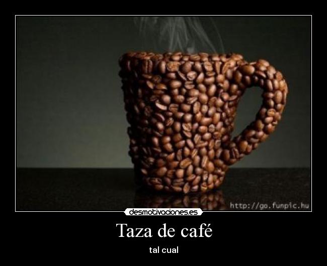 Taza de café - tal cual