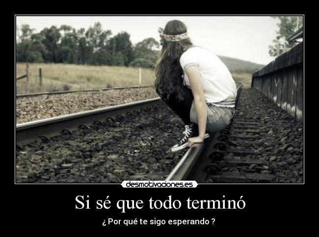 Si sé que todo terminó - 