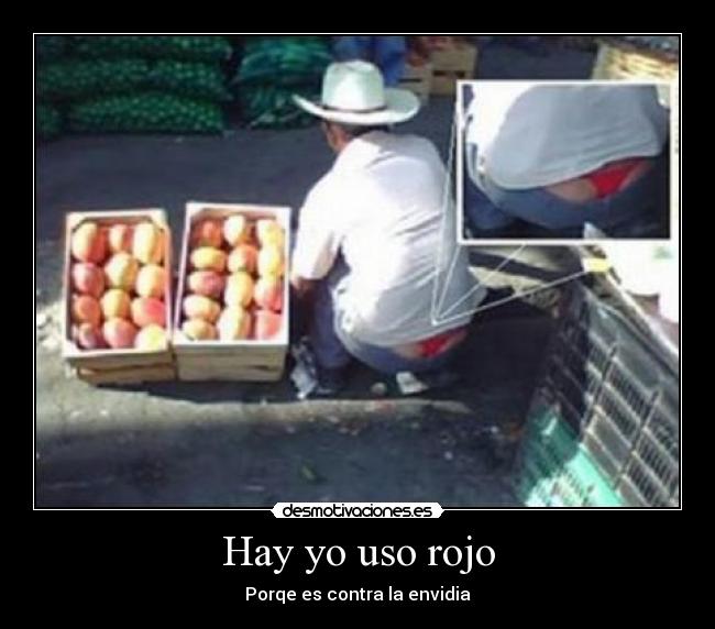 Hay yo uso rojo - Porqe es contra la envidia