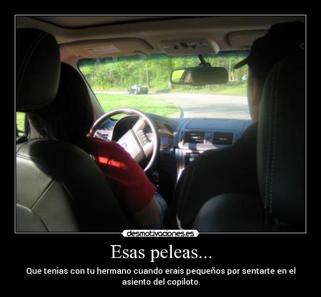 Esas peleas... -