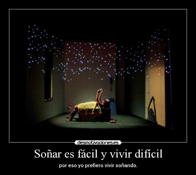 Soñar es fácil y vivir difícil - 