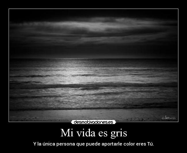 Mi vida es gris - 