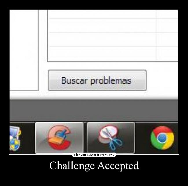 carteles buscar problemas challenge accepted desmotivaciones