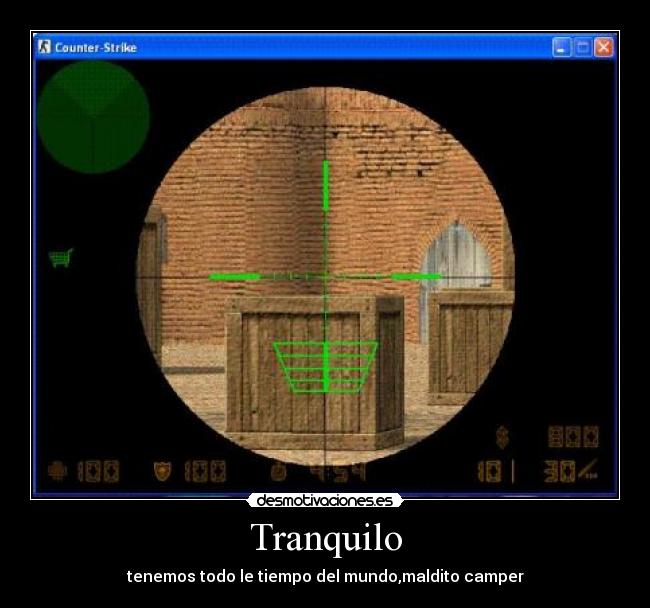 Tranquilo - tenemos todo le tiempo del mundo,maldito camper