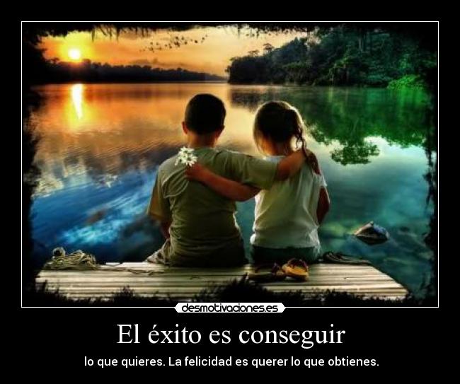 El éxito es conseguir -