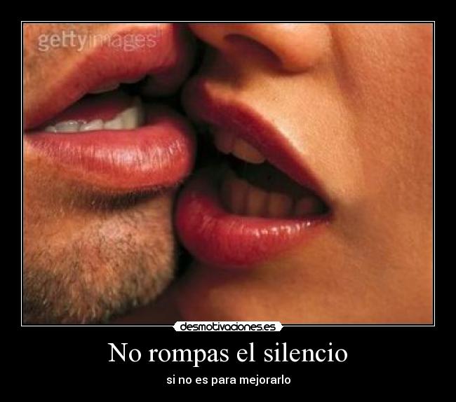 No rompas el silencio -
