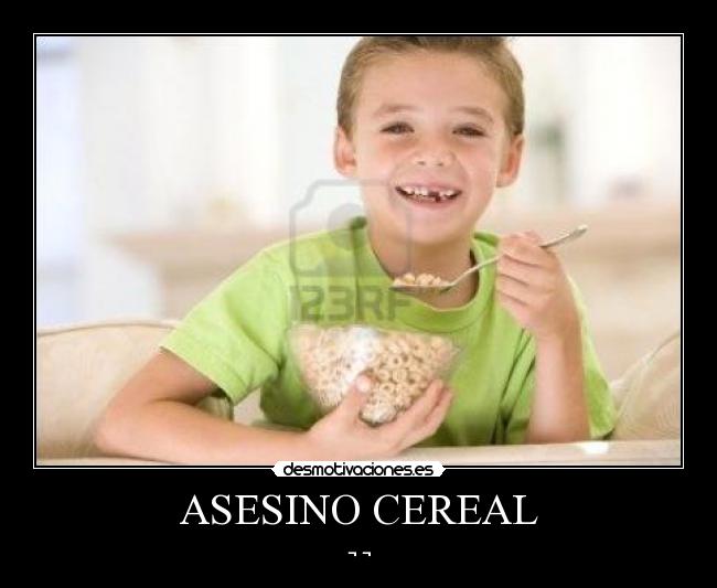 carteles asesino cereal desmotivaciones