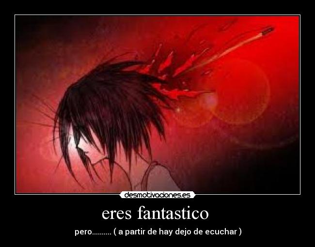 eres fantastico  - 