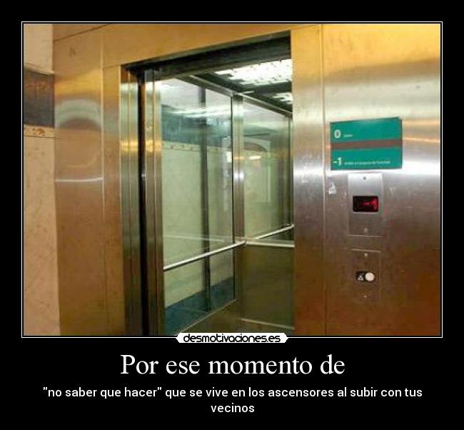 Por ese momento de -