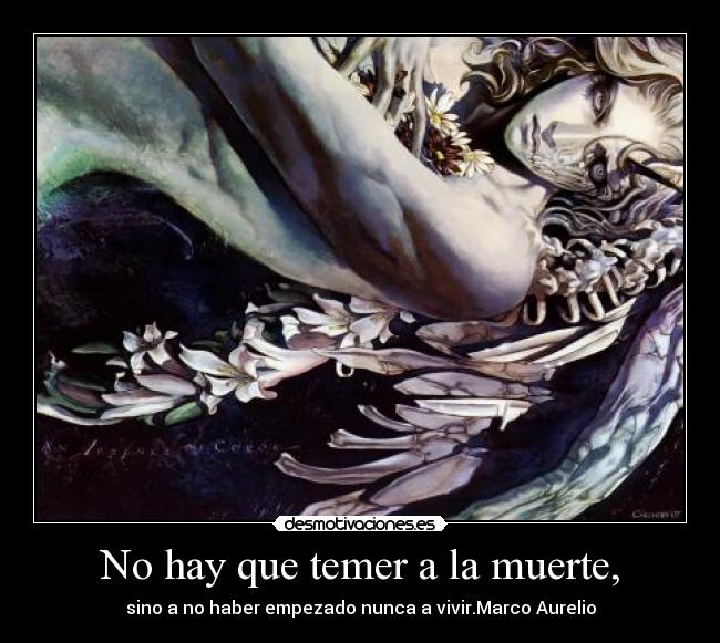 No hay que temer a la muerte, - 