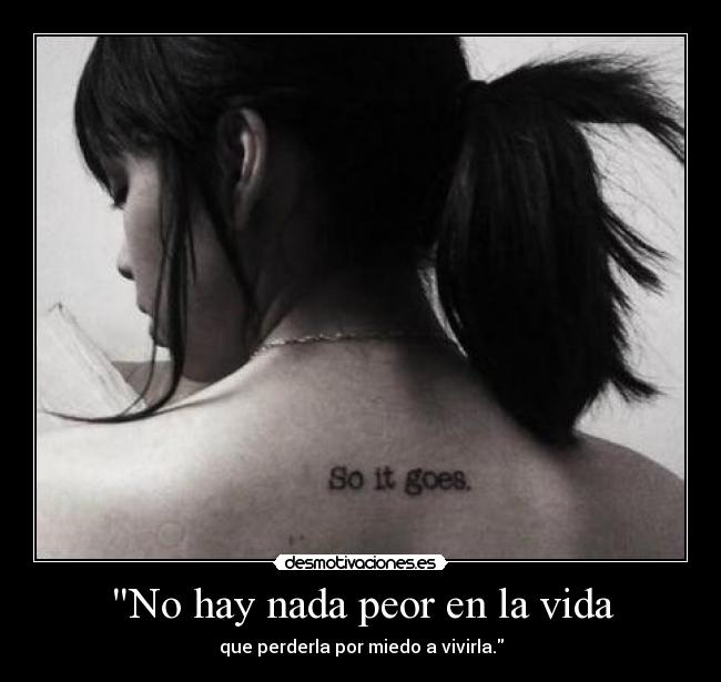 carteles vida vida miedo vivirla peor perderla desmotivaciones