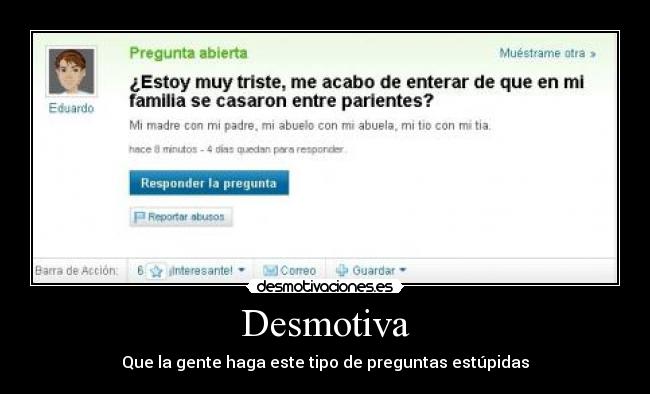 Desmotiva - Que la gente haga este tipo de preguntas estúpidas