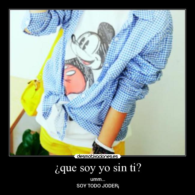 ¿que soy yo sin ti? - 