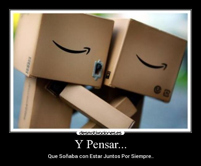 Y Pensar... - Que Soñaba con Estar Juntos Por Siempre..