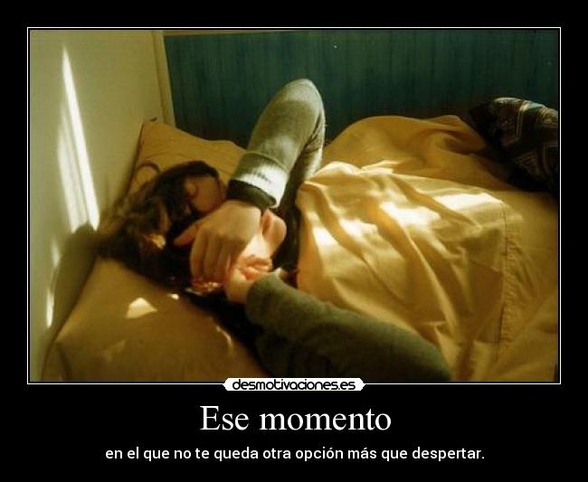 Ese momento -