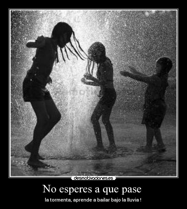 No esperes a que pase  - 