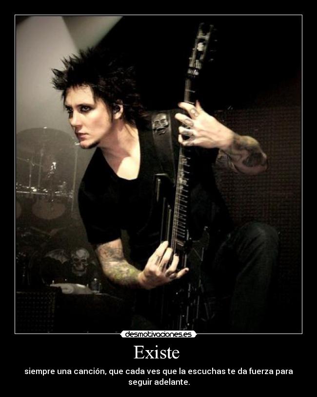 Existe - siempre una canción, que cada ves que la escuchas te da fuerza para seguir adelante.