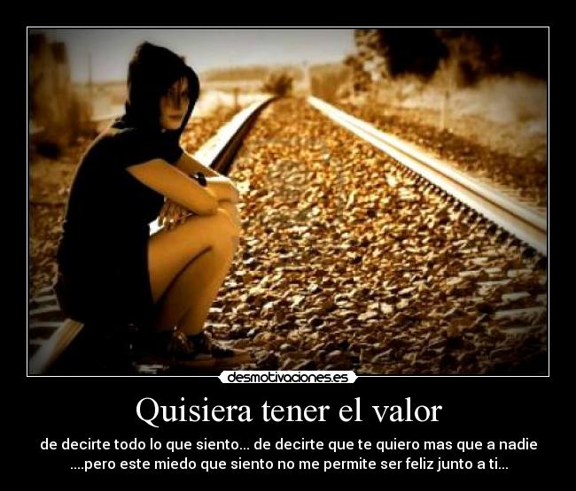 Quisiera tener el valor - 