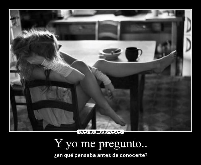 Y yo me pregunto.. - 