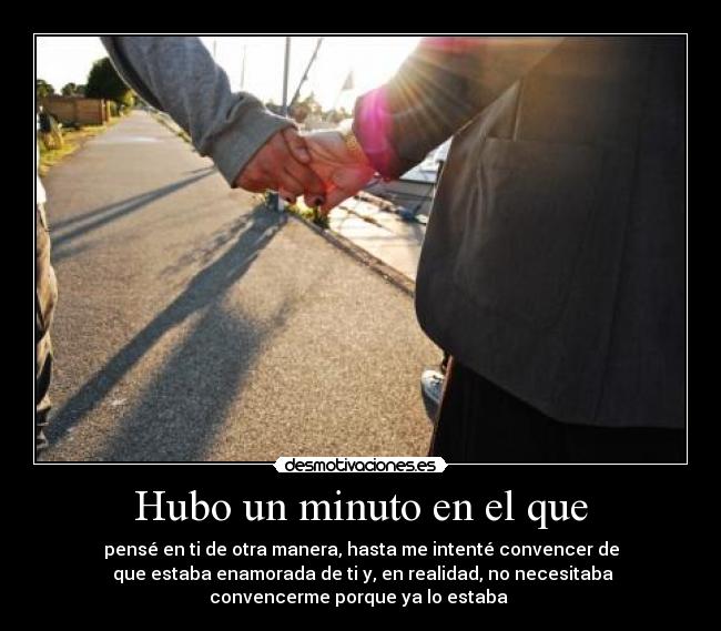 Hubo un minuto en el que -