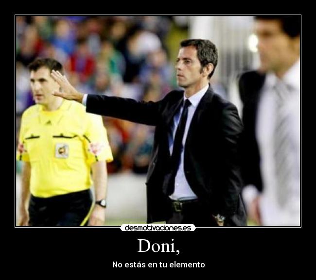 Doni, - No estás en tu elemento