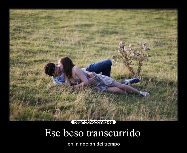 Ese beso transcurrido  - 